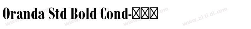 Oranda Std Bold Cond字体转换 Oranda Std Bold Cond字体转换